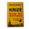 "Krizė. Kaip tai daroma" • Nikolajus Starikovas